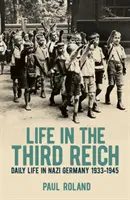 La vie dans le Troisième Reich - La vie quotidienne dans l'Allemagne nazie, 1933-1945 - Life in the Third Reich - Daily Life in Nazi Germany, 1933-1945