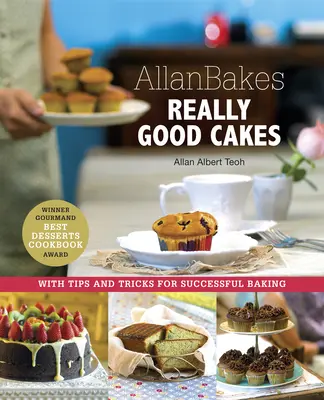 Allanbakes Des gâteaux vraiment bons : Avec des conseils et des astuces pour une pâtisserie réussie - Allanbakes Really Good Cakes: With Tips and Tricks for Successful Baking