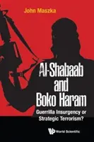 Al-Shabaab et Boko Haram : guérilla insurrectionnelle ou terrorisme stratégique ? - Al-Shabaab and Boko Haram: Guerrilla Insurgency or Strategic Terrorism?