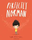 Parfaitement normand - Un grand livre de sentiments lumineux - Perfectly Norman - A Big Bright Feelings Book