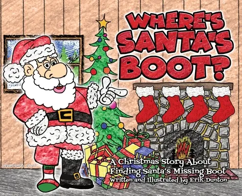 Où est la botte du Père Noël ? Une histoire de Noël sur la recherche de la botte manquante du Père Noël - Where's Santa's Boot?: A Christmas Story About Finding Santa's Missing Boot