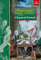 Guide de l'interprète pour la musique de la période classique - Deuxième édition - Performer's Guide to Music of the Classical Period - Second edition