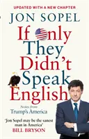 Si seulement ils ne parlaient pas anglais : Notes de l'Amérique de Trump - If Only They Didn't Speak English: Notes from Trump's America