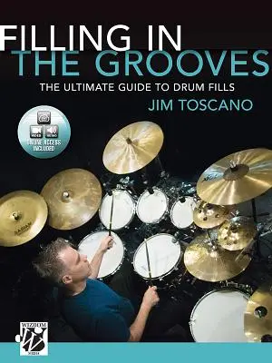 Remplir les sillons : Le guide ultime des remplissages de batterie, livre et vidéo/audio en ligne - Filling in the Grooves: The Ultimate Guide to Drum Fills, Book & Online Video/Audio