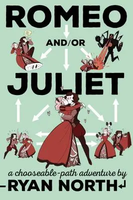 Roméo et / ou Juliette : Une aventure à choisir - Romeo And/Or Juliet: A Chooseable-Path Adventure