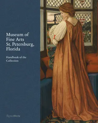 Musée des Beaux-Arts, St. Petersburg, Floride : Manuel de la collection - Museum of Fine Arts, St. Petersburg, Florida: Handbook of the Collection