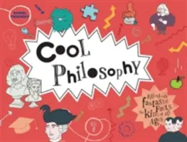 Cool Philosophy : Des faits fantastiques pour les enfants de tous âges - Cool Philosophy: Filled with Fantastic Facts for Kids of All Ages