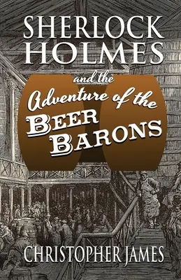 Sherlock Holmes et l'aventure des barons de la bière - Sherlock Holmes and The Adventure of The Beer Barons