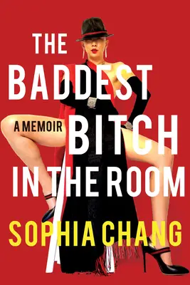 La garce la plus méchante de la pièce : Un mémoire - The Baddest Bitch in the Room: A Memoir