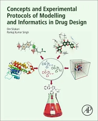 Concepts et protocoles expérimentaux de la modélisation et de l'informatique dans la conception de médicaments - Concepts and Experimental Protocols of Modelling and Informatics in Drug Design