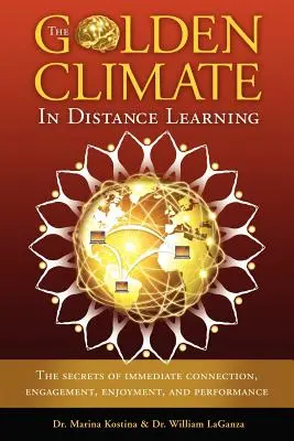 Le climat d'or de l'apprentissage à distance : Les secrets de la connexion immédiate, de l'engagement, du plaisir et de la performance - The Golden Climate in Distance Learning: The Secrets of Immediate Connection, Engagement, Enjoyment, and Performance