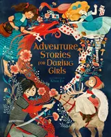 Histoires d'aventures pour filles audacieuses - Adventure Stories for Daring Girls