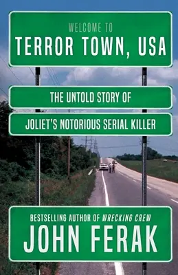 Terror Town, USA : L'histoire inédite du célèbre tueur en série de Joliet - Terror Town, USA: The Untold Story of Joliet's Notorious Serial Killer