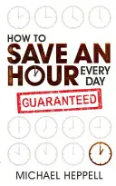 Comment gagner une heure par jour - How to Save An Hour Every Day