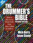 La Bible du Batteur : Comment jouer tous les styles de batterie, de l'afro-cubain au zydeco [avec 2 CD]. - The Drummer's Bible: How to Play Every Drum Style from Afro-Cuban to Zydeco [With 2 CDs]