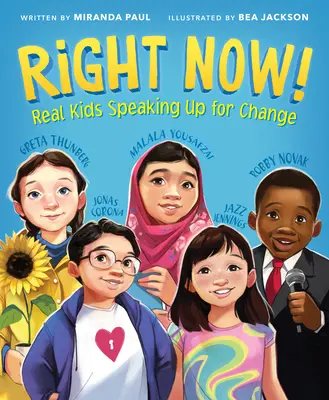 Tout de suite ! De vrais enfants s'expriment pour le changement - Right Now!: Real Kids Speaking Up for Change