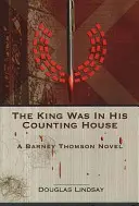 Le roi était dans sa maison de comptage - Un roman de Barney Thomson - King Was in His Counting House - A Barney Thomson Novel