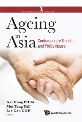 Vieillissement en Asie : Tendances contemporaines et questions politiques - Ageing in Asia: Contemporary Trends and Policy Issues