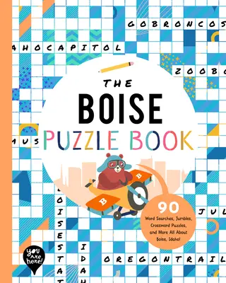 Le livre d'énigmes de Boise : 90 mots à chercher, des énigmes, des mots croisés et plus encore Tout sur Boise, Idaho ! - The Boise Puzzle Book: 90 Word Searches, Jumbles, Crossword Puzzles, and More All about Boise, Idaho!
