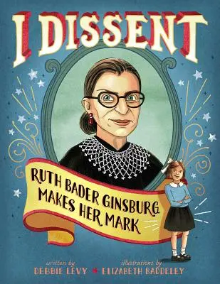 Je suis en désaccord : Ruth Bader Ginsburg marque les esprits - I Dissent: Ruth Bader Ginsburg Makes Her Mark