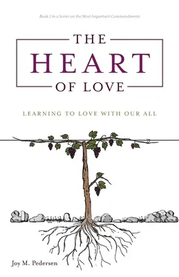 Le cœur de l'amour : Apprendre à aimer de tout son être - The Heart of Love: Learning to Love With Our All