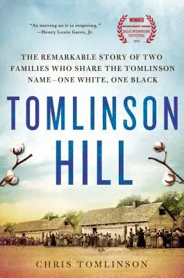 La colline Tomlinson : L'histoire remarquable de deux familles qui partagent le nom de Tomlinson - l'une blanche, l'autre noire - Tomlinson Hill: The Remarkable Story of Two Families Who Share the Tomlinson Name - One White, One Black