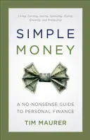 L'argent simple : Un guide des finances personnelles qui n'a pas de sens - Simple Money: A No-Nonsense Guide to Personal Finance