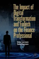 L'impact de la transformation numérique et de la Fintech sur les professionnels de la finance - The Impact of Digital Transformation and Fintech on the Finance Professional