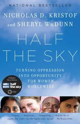 La moitié du ciel : transformer l'oppression en opportunité pour les femmes du monde entier - Half the Sky: Turning Oppression Into Opportunity for Women Worldwide