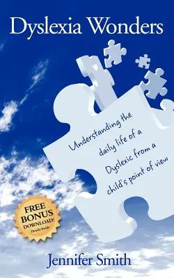 Les merveilles de la dyslexie : Comprendre la vie quotidienne d'un dyslexique du point de vue de l'enfant - Dyslexia Wonders: Understanding the Daily Life of a Dyslexic from a Child's Point of View