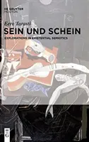 Sein Und Schein : Explorations en sémiotique existentielle - Sein Und Schein: Explorations in Existential Semiotics