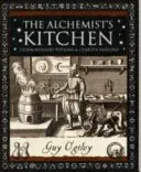 Alchemist's Kitchen - Extraordinary Potions and Curious Notions (La cuisine de l'alchimiste - Potions extraordinaires et idées curieuses) - Alchemist's Kitchen - Extraordinary Potions and Curious Notions