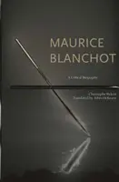 Maurice Blanchot : Une biographie critique - Maurice Blanchot: A Critical Biography