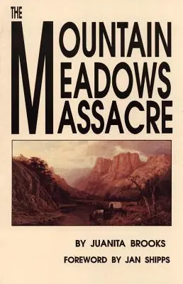 Le massacre des Mountain Meadows - The Mountain Meadows Massacre