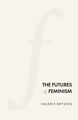 L'avenir du féminisme - The Futures of Feminism