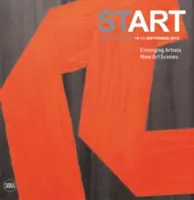 Démarrer : Artistes émergents, nouvelles scènes artistiques - Start: Emerging Artists, New Art Scenes