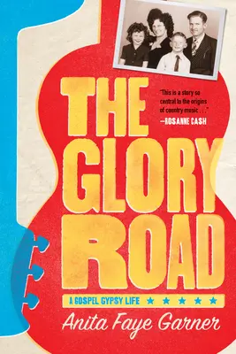 La route de la gloire : Une vie de gitan évangélique - The Glory Road: A Gospel Gypsy Life