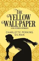 Papier peint jaune et autres histoires - Yellow Wall-Paper & Other Stories