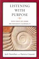 Listening with Purpose : Entry Points into Shame and Narcissistic Vulnerability (Écouter dans un but précis : points d'entrée dans la honte et la vulnérabilité narcissique) - Listening with Purpose: Entry Points into Shame and Narcissistic Vulnerability