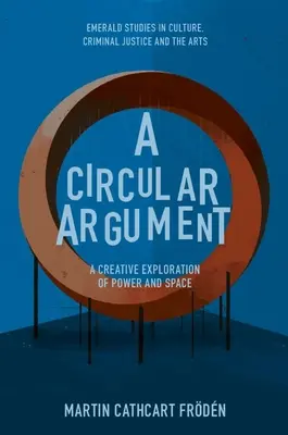 Un argument circulaire : Une exploration créative du pouvoir et de l'espace - A Circular Argument: A Creative Exploration of Power and Space