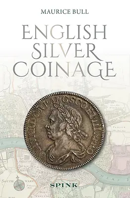 Les monnaies d'argent anglaises, nouvelle édition - English Silver Coinage New Edition