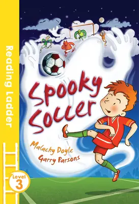 Spooky Soccer (Échelle de lecture niveau 3) - Spooky Soccer (Reading Ladder Level 3)