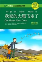 Nos oies sont parties - Lecteur gradué de la brise chinoise, niveau 2 : niveau 500 mots - Our Geese Have Gone - Chinese Breeze Graded Reader, Level 2: 500 Words Level