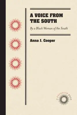 Une voix du Sud : Par une femme noire du Sud - A Voice from the South: By a Black Woman of the South