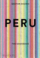 Pérou : Le livre de cuisine - Peru: The Cookbook