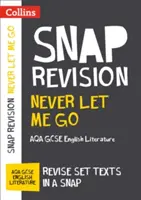 Collins Snap Revision Text Guides - Never Let Me Go : Aqa GCSE Littérature anglaise - Collins Snap Revision Text Guides - Never Let Me Go: Aqa GCSE English Literature