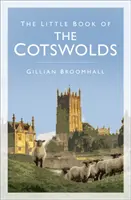 Le petit livre des Cotswolds - The Little Book of the Cotswolds