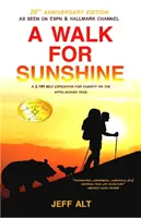 Une marche pour le soleil : Une expédition de 2 160 miles pour la charité sur le sentier des Appalaches - A Walk for Sunshine: A 2,160 Mile Expedition for Charity on the Appalachian Trail