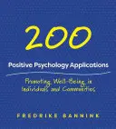 201 Positive Psychology Applications : Promouvoir le bien-être des individus et des communautés - 201 Positive Psychology Applications: Promoting Well-Being in Individuals and Communities