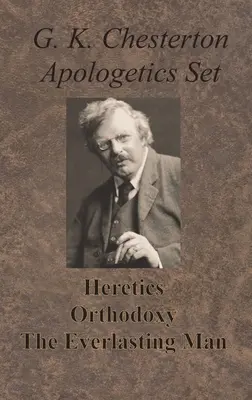 Chesterton Apologetics Set - Heretics, Orthodoxy, and The Everlasting Man (Les hérétiques, l'orthodoxie et l'homme éternel) - Chesterton Apologetics Set - Heretics, Orthodoxy, and The Everlasting Man